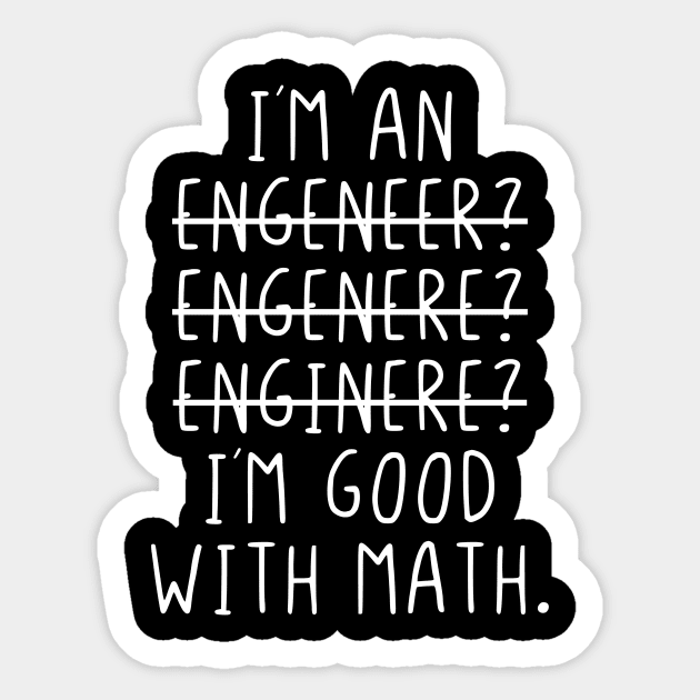 I am an engeneer I´m good with math Sticker by StraightDesigns